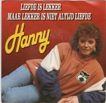 Hanny - Liefde is lekker, maar lekker is + Jij alleen kunt mij gelukkig (Vinylsingle)