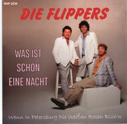 Flippers - Was Ist Schon Eine Nacht + When In Petersburg Die Weiben Rosen Bluh'n (Vinylsingle)