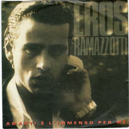 Eros Ramazzotti - Amarti e l'immenso per me + Dammi la luna (Vinylsingle)
