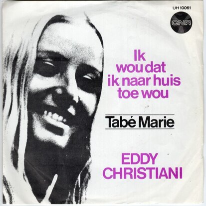 Eddy Christiani - Ik wou dat ik naar huis wou + Tabe Marie (Vinylsingle)