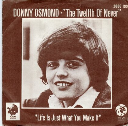 Donny Osmond - The twelfth of never + Life is just what you make it (Vinylsingle)