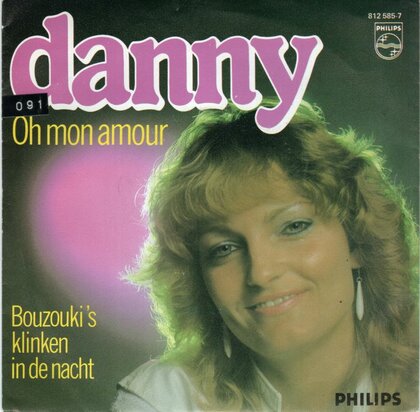 Danny - Oh Mon Amour + Bouzoukies Klinken In de Nacht (Vinylsingle)