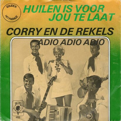 Corry & de Rekels - Huilen is voor jou te laat + Adio adio (Vinylsingle)