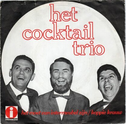 Cocktail Trio - Het moet van intermeubel zijn + Koppie krauw (Vinylsingle)