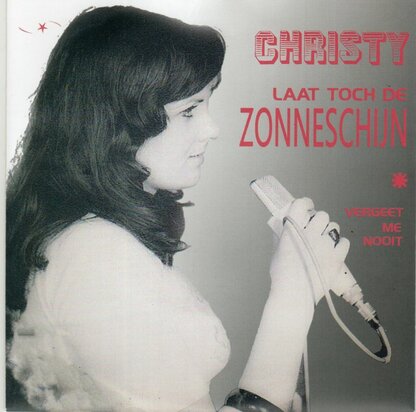 Christy - Laat Toch De Zonneschijn + Vergeet Me Nooit (Vinylsingle)