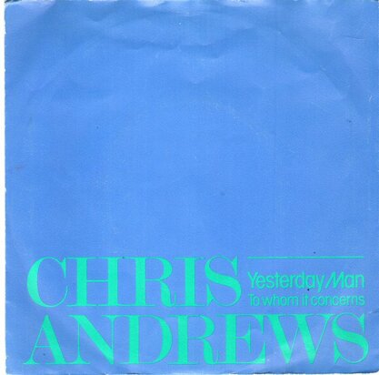 Chris Andrews - Yesterday man + To whom it concerns (Vinylsingle)