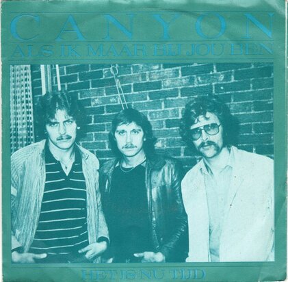 Canyon - Als ik maar bij jou ben + Het is nu tijd (Vinylsingle)