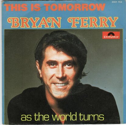 Bryan Ferry - This is tomorrow + As the world turns (Vinylsingle)