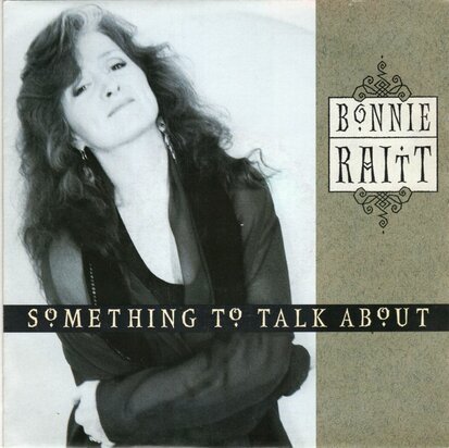 Bonnie Raitt - Something to talk about + One part be my. (Vinylsingle)