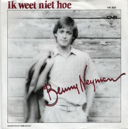 Benny Neyman - Ik weet niet hoe + Ik zeg niet dat ik van (Vinylsingle)