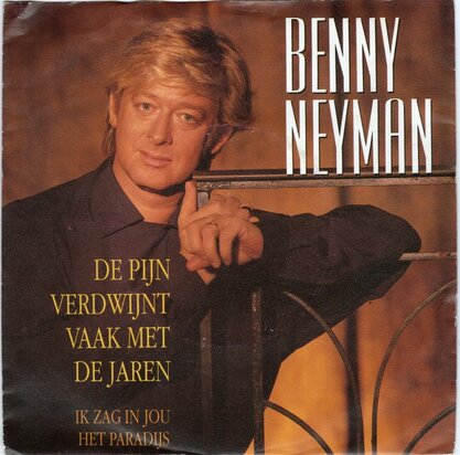 Benny Neyman - De pijn verdwijnt vaak met de jaren + Ik zag (Vinylsingle)