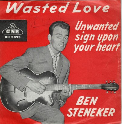 Ben Steneker - Wasted love + Unwanted sign upon your heart  (Vinylsingle)