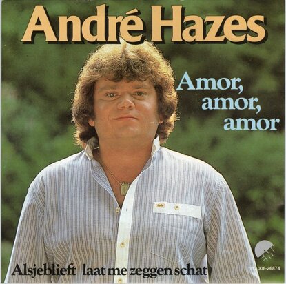 Andre Hazes - Amor, amor, amor + Alsjeblieft laat me zeggen (Vinylsingle)