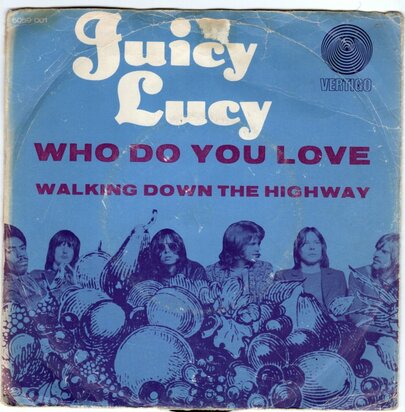 Juicy Lucy - Who do you love + Walking down the highway (Vinylsingle)