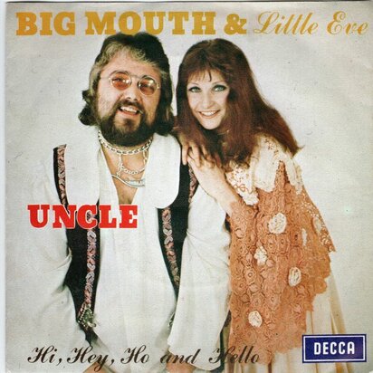 Big Mouth & Little Eve - Uncle + Hi, hey, ho and hello (Vinylsingle)