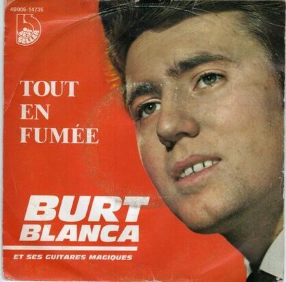 Burt Blanca - Tout en fumee + Je partirai (Vinylsingle)