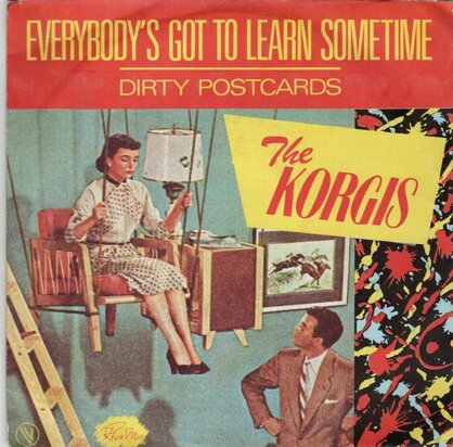 Korgis - Everybody's got to learn sometime + Dirty postcard (Vinylsingle)