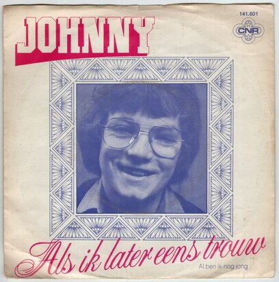 Johnny - Als ik later eens trouw + Al ben ik nog jong (Vinylsingle)