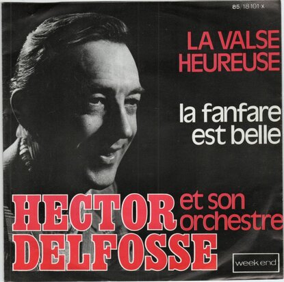 Hector Delfosse - La Valse Heureuse + La Fanfare Est Belle  (Vinylsingle)