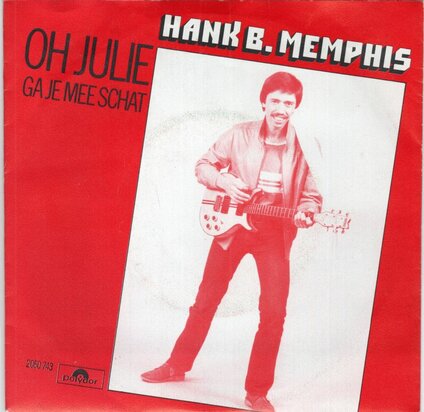 Hank B Memphis - Oh Julie + Ga je mee schat (Vinylsingle)