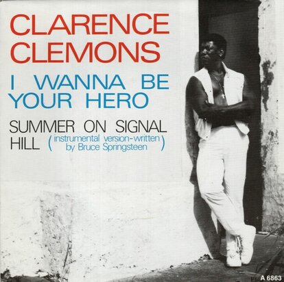 Clarence Clemons - I Wanna Be Your Hero + Summer On Signal Hill (Vinylsingle)