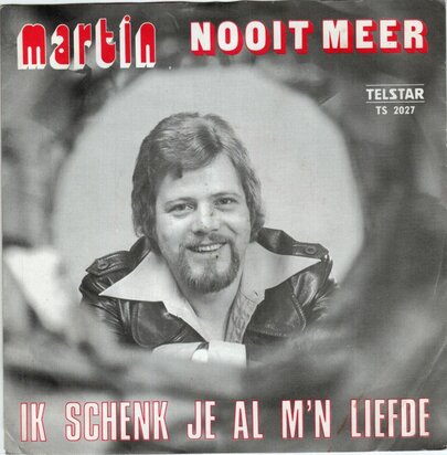 Martin - Nooit Meer + Ik Schenk Je Al M'n Liefde (Vinylsingle)