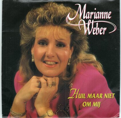 Marianne Weber - Huil maar niet om mij + Allerliefste Lief (Vinylsingle)