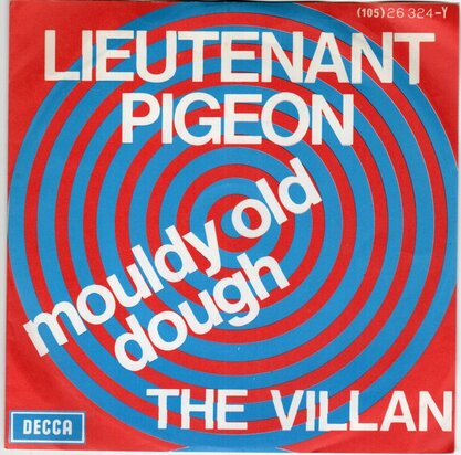 Lieutenant Pigeon - Mouldy old dough + The villain (Vinylsingle)