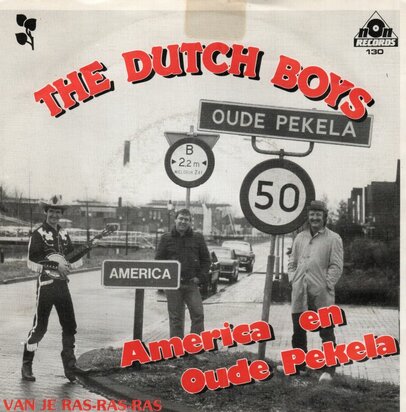 Dutch Boys - America en Oude Pekela + Van je ras ras ras (Vinylsingle)