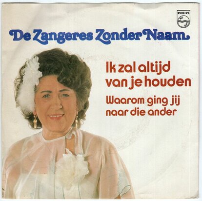 Zangeres Zonder Naam - Ik zal altijd van je houden + Waarom ging jij (Vinylsingle)
