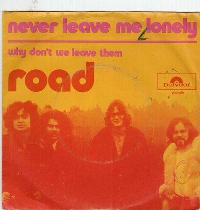 Road - Never leave me lonely + Why don't we leave them (Vinylsingle)