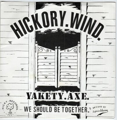 Hickory Wind - Yakety Axe + We Should Be Together (Vinylsingle)