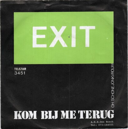 Exit - Kom bij me terug + Oh. schone jonkvrouw (Vinylsingle)