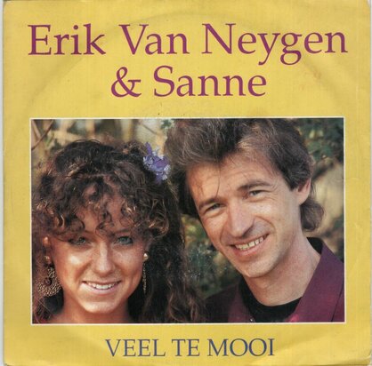 Erik van Neygen & Sanne - Veel te mooi + Jij werd m'n liefste (Vinylsingle)