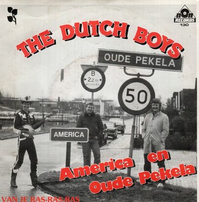 Dutch Boys - America en Oude Pekela + Van je ras ras ras (Vinylsingle)
