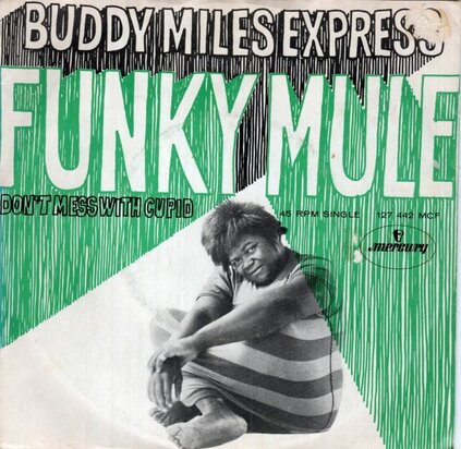 Buddy Miles Express - Funky Mule + Don't Mess With Cupid (Vinylsingle)