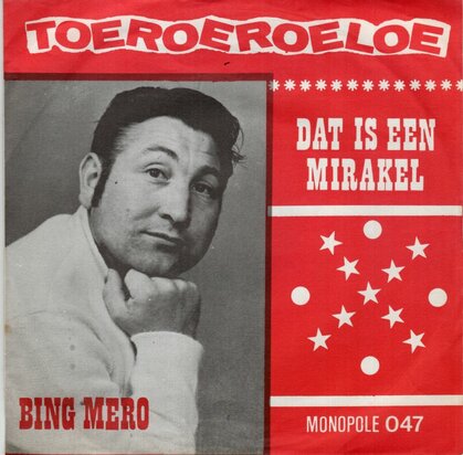 Bing Mero - Toeroeroeloe + Dat Is 'n Mirakel (Vinylsingle)