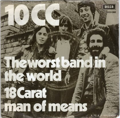 10CC - The Worst Band In The World + 18 Carat Man Of Means (Vinylsingle)