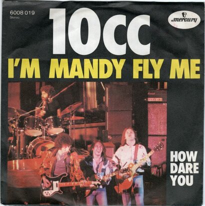 10CC - I'm Mandy fly me + How dare you (Vinylsingle)