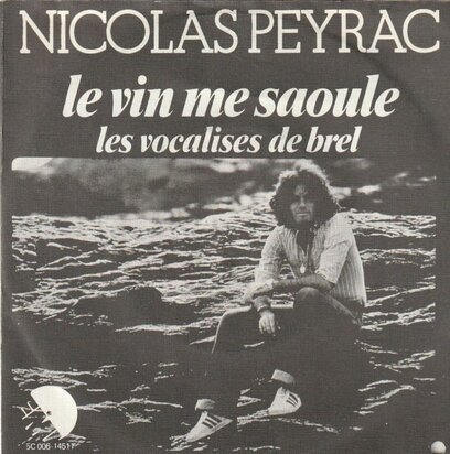 Nicolas Peyrac - Le Vin Me Saoule + Les Vocalises De Brel (Vinylsingle)