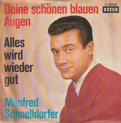 Manfred Schnelldorfer - Deine Schonen Blauen Augen + Alles Wird Wieder Gut (Vinylsingle)