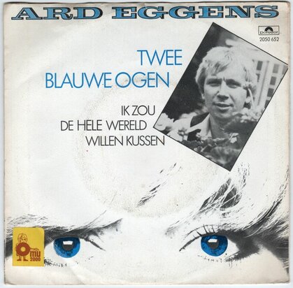 Ard Eggens - Twee blauwe ogen + Ik zou de hele wereld willen kussen (Vinylsingle)