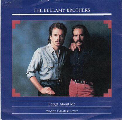 Bellamy Brothers - Forget about me + World's greatest lover (Vinylsingle)