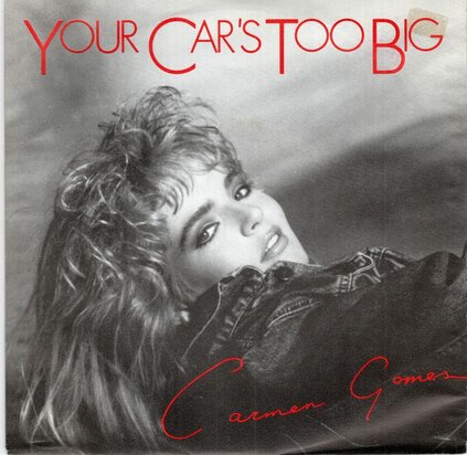 Carmen Gomes - Your Car's Too Big + (Long Version) (Vinylsingle)