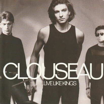 Clouseau - Live like kings + Every single time (Vinylsingle)