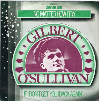 Gilbert O'Sullivan - No matter how I try + If I don't get you baby (Vinylsingle)