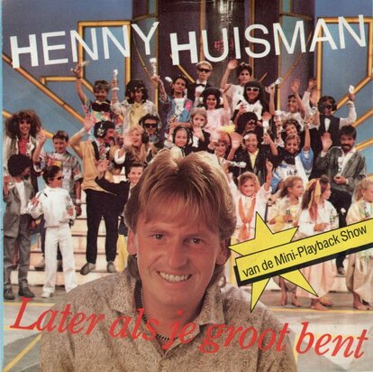 Henny Huisman - Later als je groot bent + (instr.) (Vinylsingle)