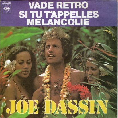Joe Dassin - Vade Retro + Si Tu T'appelles Melancolie (Vinylsingle)