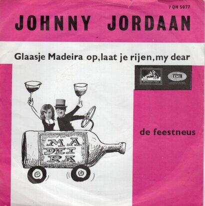 Johnny Jordaan - Glaasjes madeira op. laat je rijen. my dear +De Feestneus (Vinylsingle)