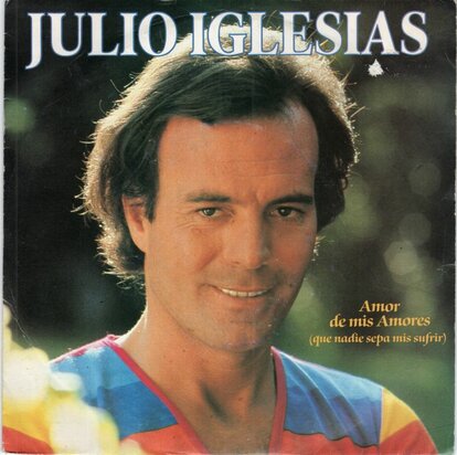 Julio Iglesias - Amor de mis amores + Despues de ti (Vinylsingle)